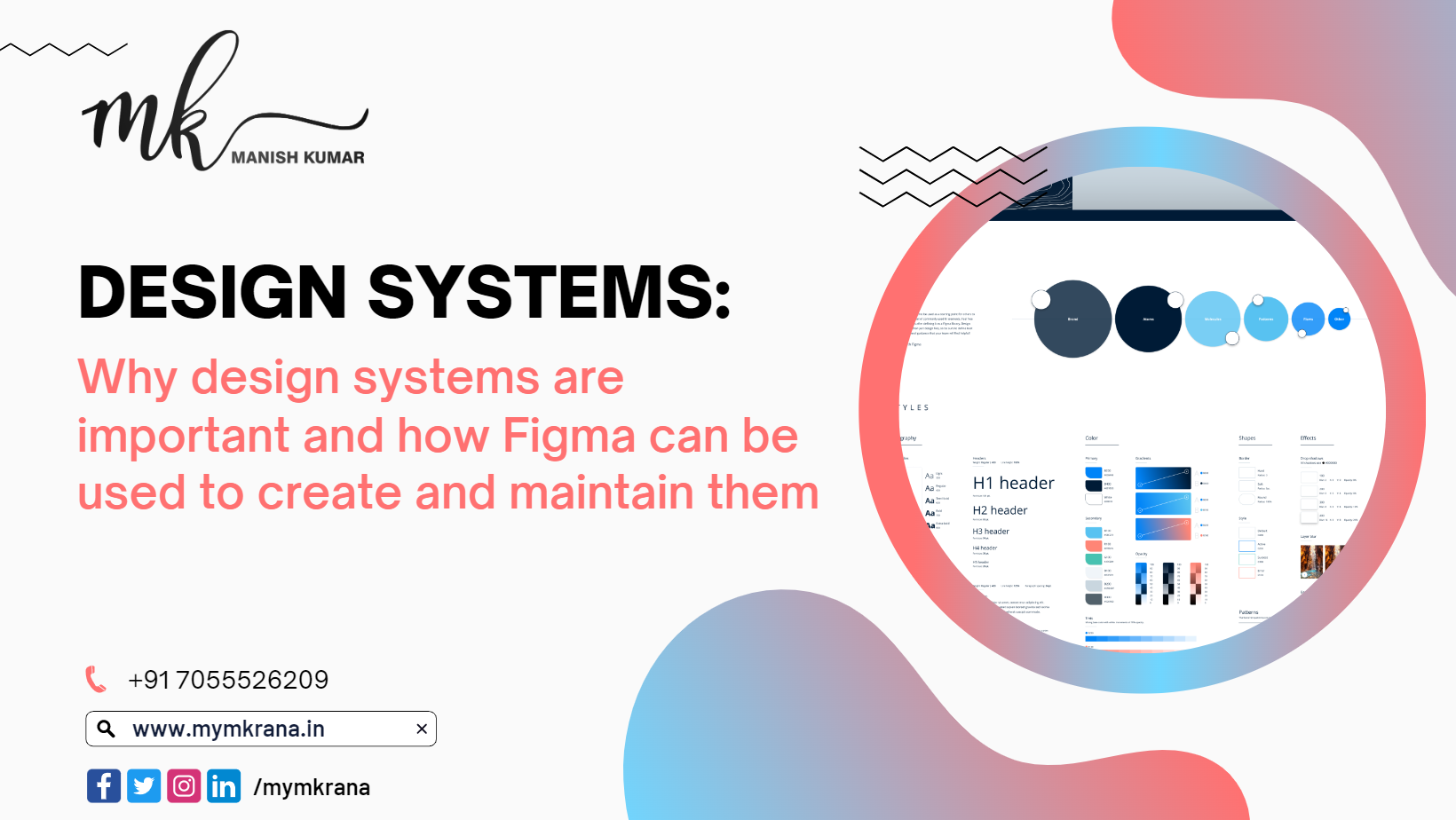 Design Systems: Why design systems are important and how Figma can be used to create and maintain them